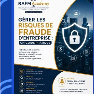 Gérer les risques de fraude d'entreprise - Un guide pratique